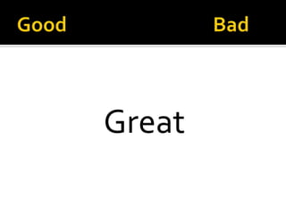Great
 