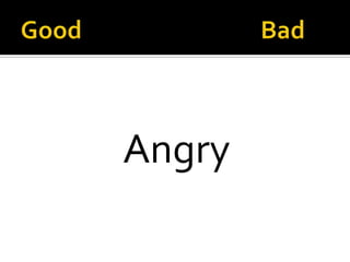 Angry
 