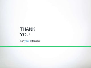THANK
YOU
For your attention!
 