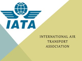 INTERNATIONAL AIR
TRANSPORT
ASSOCIATION
 