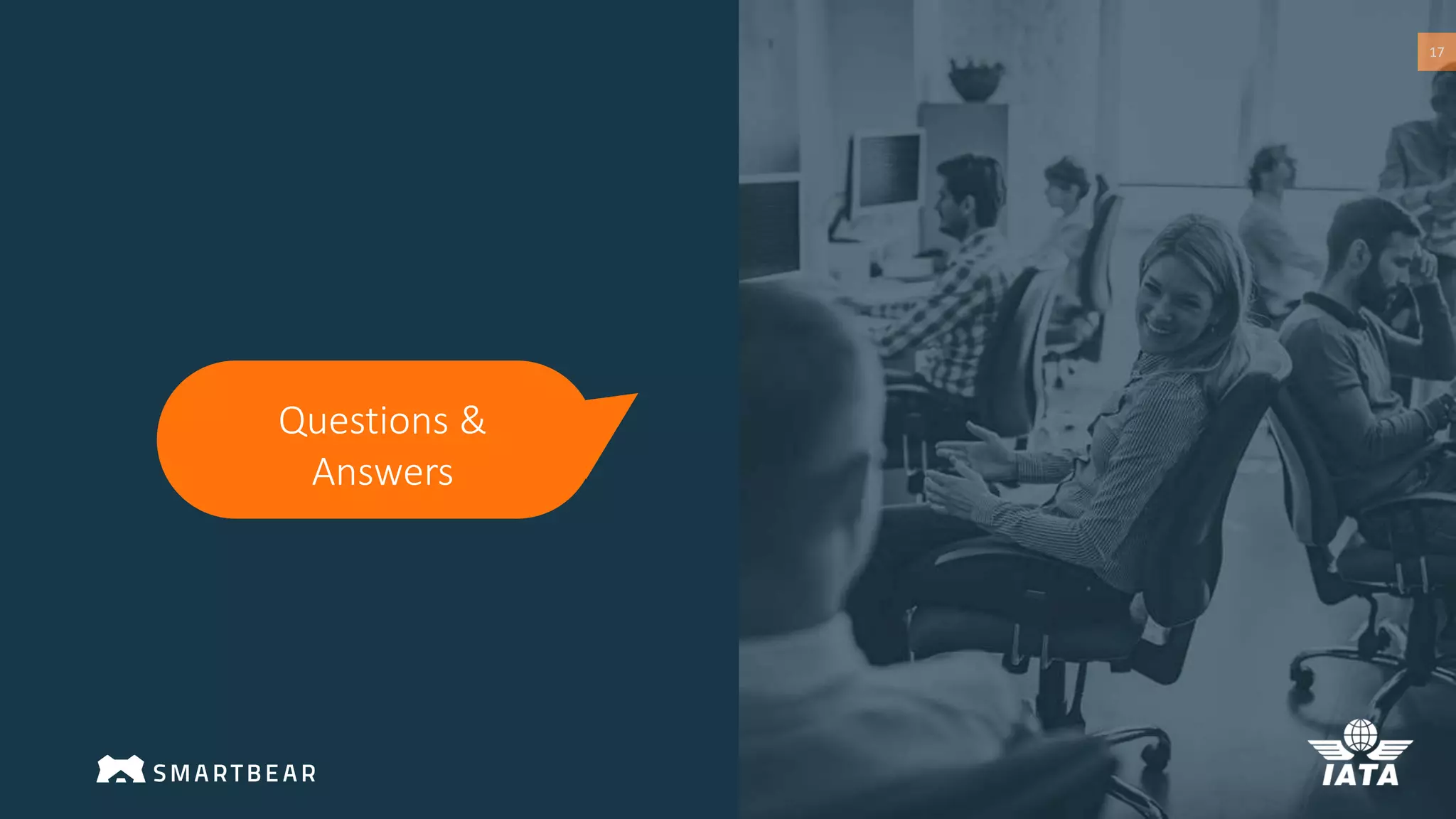 17
Questions &
Answers
 