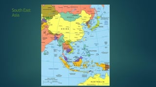 SouthEast
Asia
 