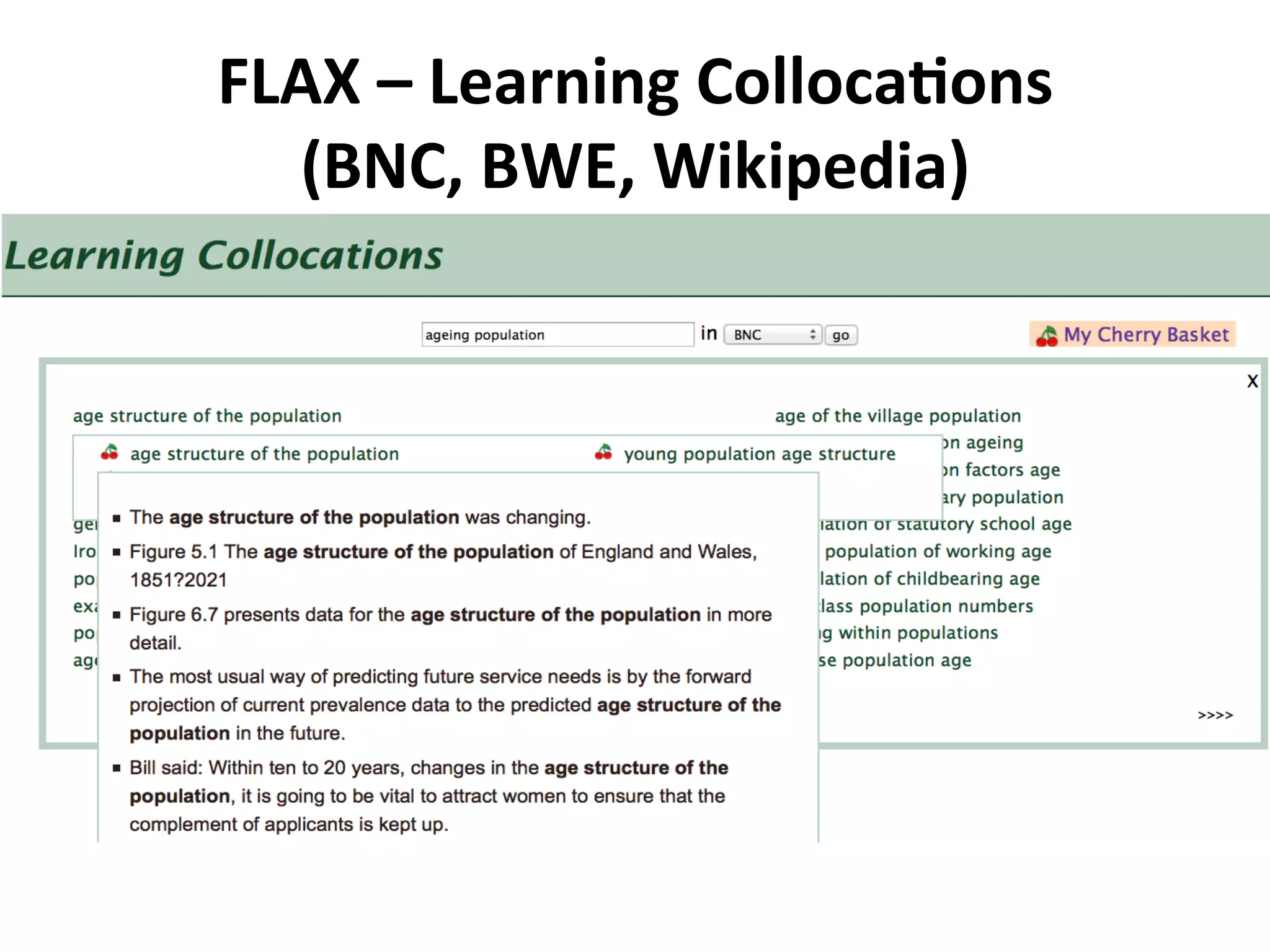 FLAX	
  –	
  Learning	
  Colloca5ons	
  
  (BNC,	
  BWE,	
  Wikipedia)	
  
 