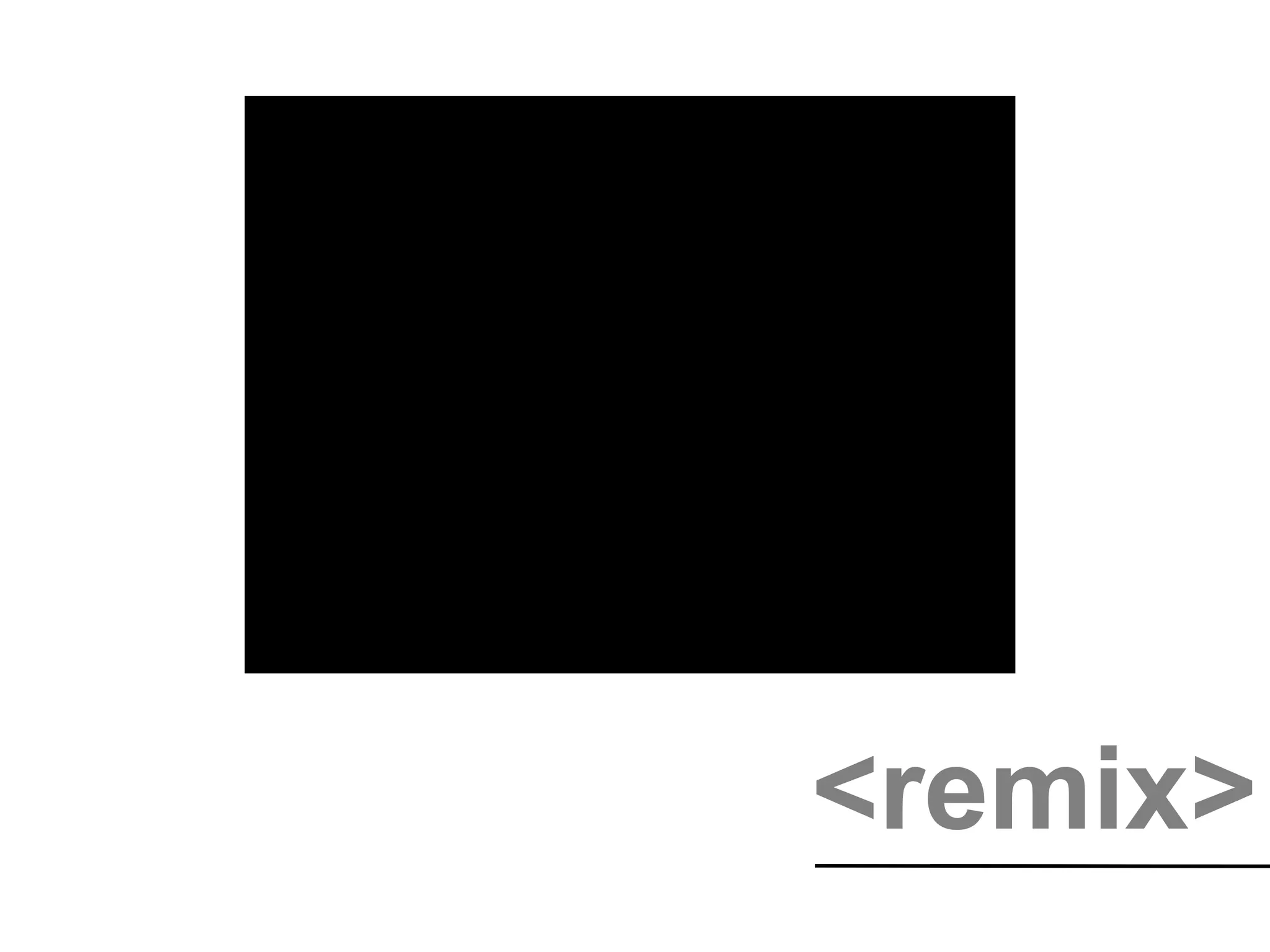 <remix>
 