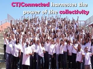 CTJConnected  harnesses the  power of the  collectivity 