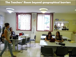 The Teachers’ Room beyond geographical barriers 