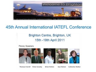 45th AnnualInternational IATEFL Conference,[object Object]