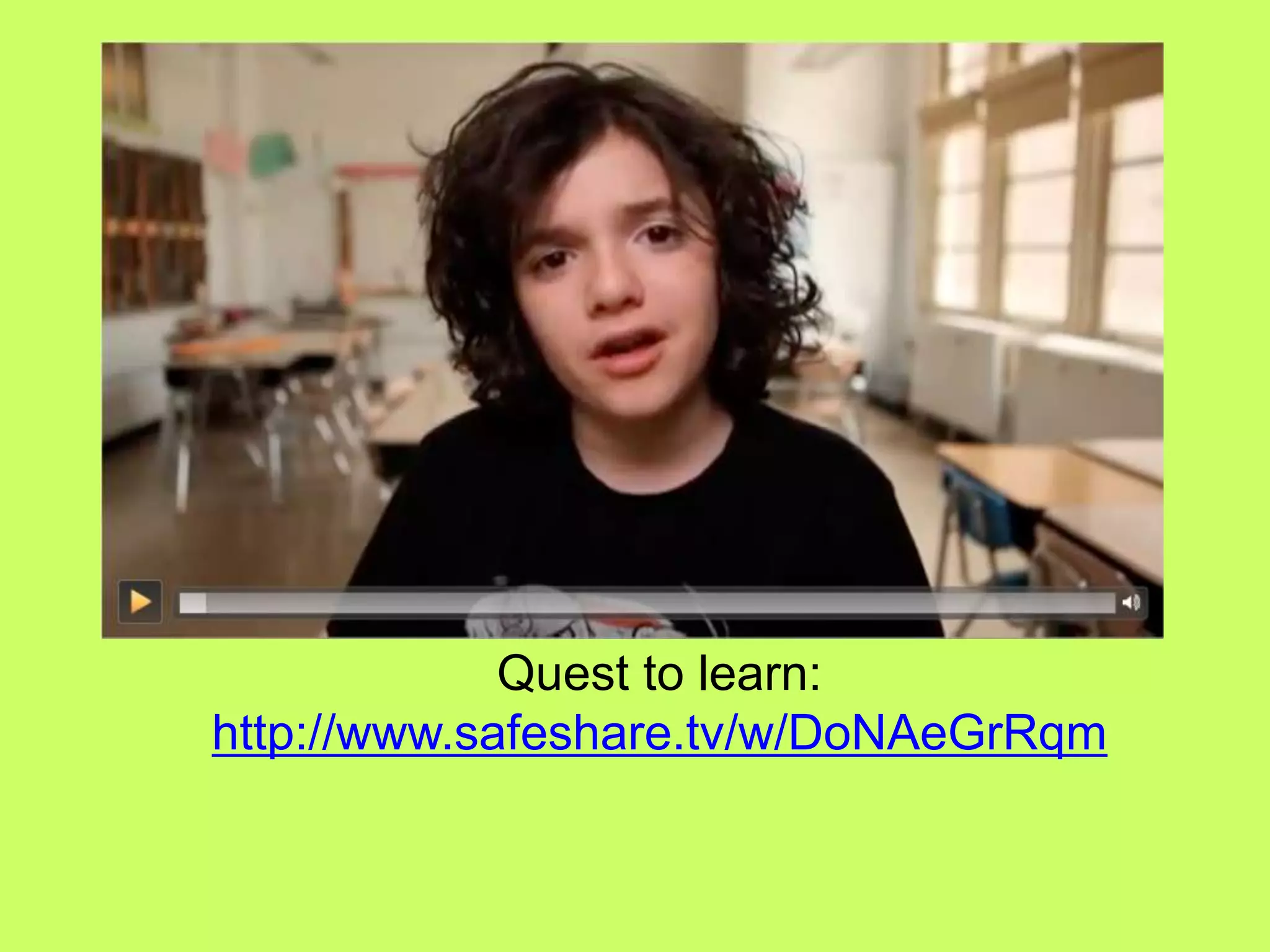 Quest to learn:
http://www.safeshare.tv/w/DoNAeGrRqm
 