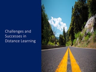 Challenges and
Successes in
Distance Learning
1
8
 