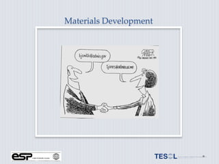 Materials Development
 