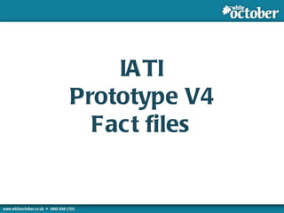 Prototype Development Examples Examples IATI Prototype V4 Fact files 