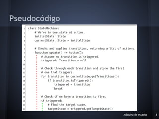 Máquina de estados 8
Pseudocódigo
 