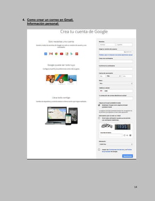 14
4. Como crear un correo en Gmail.
Información personal:
 