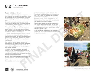 Haïti | Sept 2013 | Diagnostique | 141
Les secteurs porteurs
Typography
architecture for humanity
architecture for humanity
architecture for humanity
Le commerce
Marché de Madame Bernard
Le marché de Mme Bernard est le principal acteur
dans le secteur du commerce de l’Ile à Vache. Toutes
les activités de l’île sont principalement en fonction
de l’horraire d’organisation du marché du lundi au
jeudi.
Ce marché est actuellement situé sur le front de
mer de la mme bernard et est encadré à l’ouest par
l’ancien bâtiment de la municipalité et à l’est par le
père Arnaud de l’Église catholique.
Le marché savait se faire le dimanche ce qui est
le plus souvent le jour de congé de la population,
mais en raison de sa proximité a l’église les jours du
marché s’est déplacé au lundi et jeudi.
Le marché de mm bernard est un marché qui recois
de nombreux fournisseurs de partout. Dans ce
marché, vous trouverez des gens de toutes les sous-
sections de l’ile, des Cayes, et même des gens de
Camperin et St Jean du Sud viennent vendre leurs
marchandises.
Il est important de noter que les vendeurs au
Marche payent une taxe qui leur permet de solidifier
leur emplacement a chaque jour du marché. Un
responsable de la DGI vient sur l’ile périodiquement
pour récolter les taxes.
Ce marché est divisé en plusieurs sections. À
première vue, les lieux semblent désorganisés et
chaotique, mais après une marche dans les rues du
marché, ont remarqué rapidement que le marché est
organisé en fonction des produits.
A l’ouest, nous trouvons des agriculteurs locaux de
toutes la commune et des vêtements accrochés aux
murs.
Dans le sud du marché, nous trouvons des
petites maisons qui servent de dépôts où chaque
commerçant peut stocker leurs marchandises à un
prix. C’est là aussi que la plupart des boutiques
d’articles divers sont situés.
En entrant dans le marché de l’est à l’ouest, nous
trouvons des vendeurs de produits cosmétiques et
des vendeurs de KLEREN (liqueur).
Dans la partie centrale du marché, nous trouvons
des produits alimentaires accostés par des gens
qui vendent de la nourriture cuites appelé «fritay».la
viande et le poisson se vend dans la partie nord du
marché le long de la mer.
A l’est du marché, nous trouvons des boutiques
vendant des produits divers tels que l’électronique et
les produits de beauté.
Photo: Produit alimentaire vendu au marche
Photo :Corridor dans le marche de mm bernard
8.2	
FINAL
DRAFT
 