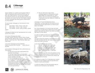 Haïti | Sept 2013 | Diagnostique | 153
Les secteurs porteurs
Typography
architecture for humanity
architecture for humanity
architecture for humanity
L’élevage
8.4	
Après l’abolition du système esclavagiste d’Haïti en
1804, les habitants de la commune 	de St Jean du
Sud, des Cayes et de St. Louis du Sud utilisaient
l’Ile-à-Vache comme une zone de pâture surtout pour
les bœufs, d’où vient le nom de l’Ile-à-Vache. Jusqu’à
nos jours l’élevage des bœufs parait-il prédominant
sur l’Ile-à-Vache.
On peut diviser l’élevage sur l’Ile-à-Vache en trois
groupes :
1)	 Gros bétail : bœuf, cheval, mulet, âne
2)	 Menu bétail : cochon, cabri, mouton
3)	 Les volailles : poulet, dinde, pintade, canard,
pigeon.
L’élevage de bétails se fait majoritairement sur la côte
sud de l’ile a vache.
Les zones d’élevage gros bétail :
La Hatte, Figuier, Gromorne, Ravine Pierre, Pradel,
Grand Barrière, Marais Salé, Cocoyer, Lafortune, Bois
Bouton, 	Carre four citron, Nan Palmiste, Balai rase,
Caye Rubin.
Les zones d’elevage de menus bétailles:
(cabris-moutons) sont Point’est, 	 Lance Cannot,
Soulette.
		
Les conditions d’élevage sont très rudimentaires sur
l’Ile-à-Vache :
•	 Pas de sources d’eau appropriées pour
abreuver les animaux
•	 Les eaux disponibles sont saumâtres
pleines de protozoaires dans des trous à ciel
ouvert creusés à cet effet.
•	 Pas de pâturages améliorés :
•	 La majorité des pâturages est constitué
de « timadanm » une sorte graminée maigre
dénommée chiendent. Durant la période de
sécheresse les éleveurs utilisent les branches
d’arbres et les feuilles de cocotier pour sauver
la vie de leurs animaux.
•	 Pas de vétérinaires disponibles
	 Quelques agents du Groupement Santé 		
	 Bête (GSB) sont disponibles sur l’Ile-à-		
	 Vache, mais ils ne sont pas habilités pour 		
	 s’intervenir à tous les niveaux en matière de 	
	 santé animale.
L’élevage sur l’ile est inévitablement liée à
l’agriculture. Les terre agricole ont souvent les car-
actéristiques que les agriculteurs on besoins pour
élever leur bétails.
Sur l’ile les habitants n’ont souvent pas une seule
occupation, les agriculteurs utilisent leur terrain pour
planter mais aussi pour élever des bétails souvent
des bœufs et des cabrits.
La vente du betails se fait surtout dans les jours du
marche, (Lundi , Jeudi) dans la localite de grand
sable.
Les gens amene leur betails au bord de mer et recoi-
vent des acheteurs de l’ile, des cayes, de cavaillon et
meme de st jean et torbeck.
Le prix des betails sont les suivants :
•	 Mouton : de 1900 gds a 2300 gds
•	 Cabrit : de 1250 gds a 1750 gds
•	 Cochon : de 2000 gds a 3000  gds
•	 Cheval : de 4000 gds a 5000 gds
•	 Bœuf : de 10 000 gds a 17500 gds
La vente du betails sur l’ile n’est pas grande, en moy-
enne on peu rencontrer le jour du marche environ 10
ou 12 transactions qui eux doivent etre notarier par
un representant de la dgi.
En moyenne on paye 10 a 15 gourdes pour notarier
la vente du menu betails et 20 a 25 gourdes pour
notarier la vente grand betails.
La vente du volaile lui se fait directement dans le
marche de mm bernard ou les habitants
Photo : un cochon en vente a Grand Sable
Photo : Des moutons au marche de betails
FINAL
DRAFT
 
