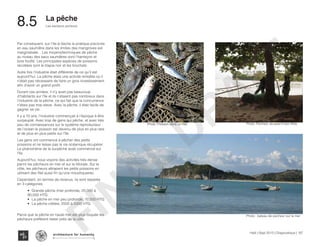 Haïti | Sept 2013 | Diagnostique | 157
Les secteurs porteurs
Typography
architecture for humanity
architecture for humanity
architecture for humanity
La pêche
8.5	
Par conséquent, sur l’Ile-à-Vache la pratique piscicole
en eau saumâtre dans les limites des mangroves est
marginalisée. . Les moyens/techniques de pêche
au niveau des eaux saumâtres sont l’hameçon et
bois fouillé. Les principales espèces de poissons
récoltées sont le tilapia noir et les brochets.
Autre fois l’industrie était différente de ce qu’il est
aujourd’hui. La pêche étais une activité rentable où il
n’était pas nécessaire de faire un gros investissement
afin d’avoir un grand profit.
Durant ces années, il n’y avait pas beaucoup
d’habitants sur l’île et ils n’étaient pas nombreux dans
l’industrie de la pêche, ce qui fait que la concurrence
n’étais pas trop eleve. Avec la pêche, il était facile de
gagner sa vie.
Il y a 10 ans, l’industrie commençait à l’époque à être
surpeuplé. Avec trop de gens qui pêche, et avec très
peu de connaissances sur le système reproducteur
de l’océan le poisson est devenu de plus en plus rare
et de plus en plus petits sur l’île.
Les gens ont commencé à pêcher des petits
poissons et ne laisse pas la vie océanique récupérer.
Le phénomène de la surpêche avait commencé sur
l’île.
Aujourd’hui, nous voyons des activités très dense
parmi les pêcheurs en mer et sur le littorale. Sur la
côte, les pêcheurs attrapent les petits poissons en
utilisant des filet aussi fin qu’une moustiquaires.
Cependant, en termes de revenus, ils sont séparés
en 3 catégories:
•	 Grande pêche /mer profonde, 20,000 à
90,000 HTG
•	 La pêche en mer peu profonde, 10,000 HTG
•	 La pêche côtière, 2500 à 5000 HTG
Parce que la pêche en haute mer est plus risquée les
pêcheurs préfèrent rester près de la côte.
Photo: Poisson dans un filet Photo: Pecheur recupernt leur filets
Photo : bateau de pecheur sur la mer
FINAL
DRAFT
 
