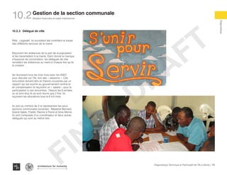 10.2.3 	 Délégué de ville
Rôle : Législatif, ils surveillent été contrôlent le travail
des différents services de la mairie
Reçoivent les doléances de la part de la population
et les transmettent à la mairie. Etant donné le manque
d’espaces de concertation, les délégués de ville
remettent les doléances au maire à chaque fois qu’ils
le croisent.
Se réunissent tous les trois mois avec les ASEC
pour discuter sur l’île, lors des « sessions ». Ces
rencontres doivent être en théorie couvertes par un
rapport qui est soumis au gouvernement central et
en compensation ils reçoivent un « salaire » pour la
participation à ces rencontres. Depuis les 6 années
où ils sont élus ils se sont réunis que 2 fois. Ils
reçoivent les allocations tous le 6 à 8 mois.
Ils sont au nombre de 3 et représentent les sous
sections communales suivantes : Madame Bernard,
Grand Sable, Pradel, Ravine à Pierre et Gros Morne.
Ils sont composés d’un coordinateur et deux autres
délégués qui sont au même titre.
FINAL
DRAFT
176Diagnostique Technique et Participatif de l’Île à Vache |
Situation financière et cadre institutionnel
Typography
architecture for humanity
architecture for humanity
architecture for humanity
Diagnostique
Gestion de la section communale
10.2
 