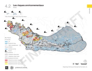 54Diagnostique Technique et Participatif de l’Île à Vache |
Risques
Typography
architecture for humanity
architecture for humanity
architecture for humanity
Diagnostique
4.2 Les risques environnementaux
Mme
Bernard
Mangle
Anse Dufour
Village Kakok
Barriere bouteille
La Source
Pointe Patil
Kafou 4 chemin
Nan Christiane
Balairase
Pointe
de l’Est
Cayes a l’eau
Pierre le Nantais
Islet a Bouee
KaKok Trou
Milieu
Soulette
La Hatte
Batelmie
Grand
Sable
Mme
Bernard
Gros Morne
Grande Plaine
Figuier Trou L’embara
Rav
Pierre
Pradel
Grand
Barriere
Marais
Sale
Dentelle
Cocoyer
Anse a Canot
La Fortune
Bois
Bouton
Lan
Palmiste
Carrefour
Citron
Balairase
Caye
Rubin
Cayes à l’Eau
Pierre le
Nantais
Îlet le Brouet
Lac
Écoulement d’eau
Lignes topographiques
Inondation du mer
Tsunami
Liquefaction risque élevé
Liquefaction risque moyen
Glissement de terrain risque élevé
Glissement de terrain risque moyen
Glissement de terrain risque basse
100m 500m 1km 4km2km
Mme
Bernard
Mangle
outeille
La Source
Pointe Patil
Kafou 4 chemin
Nan Christiane
Balairase
Pointe
de l’Est
Cayes a l’eau
Pierre le Nantais
Islet a Bouee
Soulette
atte
Batelmie
Grand
Sable
Mme
Bernard
Gros Morne
Grande Plaine
Figuier Trou L’embara
Rav
Pierre
Pradel
Grand
Barriere
Marais
Sale
Dentelle
Cocoyer
Anse a Canot
La Fortune
Bois
Bouton
Lan
Palmiste
Carrefour
Citron
Balairase
Caye
Rubin
Cayes à l’Eau
Pierre le
Nantais
Îlet le Brouet
Mangle
u 4 chemin
Nan Christiane
Balairase
Pointe
de l’Est
Cayes a l’eau
Islet a Bouee
v
rre
Pradel
nd
iere
Marais
Sale
Dentelle
Cocoyer
Anse a Canot
La Fortune
Bois
Bouton
Lan
Palmiste
Carrefour
Citron
Balairase
Caye
Rubin
Cayes à l’Eau
Pierre le
Nantais
Mangle
n Christiane
Balairase
Pointe
de l’Est
yes a l’eau
Islet a Bouee
Marais
Sale
Anse a Canot
Bois
Bouton
Lan
Palmiste
Carrefour
Citron
Balairase
Caye
Rubin
yes à l’Eau
Pierre le
Nantais
3 Îlets: Pierre le Nantais, Cayes à l’Eau, Îlet a Brouet
(20m
10m)
Risque inondation
Risque liquefaction
Risque de glissement de terrain
Fond de plan
Map: Risques
Balairase
Pointe
de l’Est
alairase
Mangle
Balairase
Pointe
de l’EstLan
Palmiste
Balairase
Caye
Rubin
Mangle
hristiane
Balairase
Pointe
de l’Estrais
ale
Anse a Canot
Bois
Bouton
Lan
Palmiste
Carrefour
Citron
Balairase
Caye
Rubin
FINAL
DRAFT
 