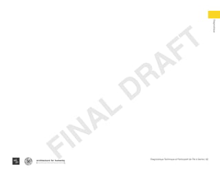 62Diagnostique Technique et Participatif de l’Île à Vache |
Typography
architecture for humanity
architecture for humanity
architecture for humanity
Diagnostique
FINAL
DRAFT
 