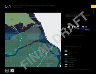 75Diagnostique Technique et Participatif de l’Île à Vache |
Diagnostique
Structures Urbaines
Typography
architecture for humanity
architecture for humanity
architecture for humanity
Identité et développement des localités
5.1
BUFFER
BUFFER
1 pathway
Wind
Analyse: La majorité des établissements sont situés le
long de la côte à une distance comprise entre 35 et 40
mètres de la mer. Les voies inorganisés et organiques
caractérisent ce village de pêche.
Top: Section 1: Settlements along the shore1
Carte des risques a Pointe de l’Est
Fond de plan:
	Mangrove
	 Limite grande localité
	Mer
Zone à risque de :	
	 Inondation élevé
	 Inondation moyen
Glissement de Terrain:
	 Pente 15%
	 Pente 30%
FINAL
DRAFT
 