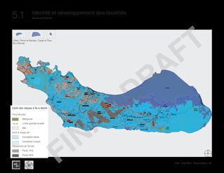 Haïti | Sept 2013 | Diagnostique | 76
Typography
architecture for humanity
architecture for humanity
architecture for humanity
Structures Urbaines
Identité et développement des localités
5.1	
élevé
élevé
élevé
élevéélevé
élevé
moyen
moyen
moyen
moyen
élevé élevé
élevé
élevéélevé
élevé
élevé
élevé
élevé
élevé
élevé
élevé
élevé
élevé
élevé
élevé
Figuier
KaKok Trou
Milieu
Soulette
La Hatte
Batelmie
Grand
Sable
Mme
Bernard
Gros Morne
Grande Plaine
Figuier Trou L’embara
Rav
Pierre
Pradel
Grand
Barriere
Marais
Sale
Dentelle
Cocoyer
Anse a Canot
La Fortune
Mangle
Bois
Bouton
Lan
Palmiste
Carrefour
Citron
Balairase
Pointe
de l’Est
Caye
Rubin
élevé
élevé
élevé
élevéélevé
élevé
moyen
moyen
moyen
moyen
élevé élevé
élevé
élevé
élevé
élevé
élevé
élevé
élevé
élevé
uier
Soulette
Batelmie
Grand
Sable
Mme
Bernard
Gros Morne
Grande Plaine
Figuier Trou L’embara
Rav
Pierre
Pradel
Grand
Barriere
Marais
Sale
Dentelle
Cocoyer
Anse a Canot
La Fortune
Mangle
Bois
Bouton
Lan
Palmiste
Carrefour
Citron
Balairase
Pointe
de l’Est
Caye
Rubin
élevé
élevé
élevé
élevéélevé
moyen
moyen
moyen
moyen
élevé élevé
levé
Rav
ierre
Pradel
Grand
Barriere
Marais
Sale
Dentelle
Cocoyer
Anse a Canot
La Fortune
Mangle
Bois
Bouton
Lan
Palmiste
Carrefour
Citron
Balairase
Pointe
de l’Est
Caye
Rubin
élevé
élevé
élevé
élevé
moyen
moyen
moyen
élevé
Marais
Sale
Anse a Canot
La Fortune
Mangle
Bois
Bouton
Lan
Palmiste
Carrefour
Citron
Balairase
Pointe
de l’Est
Caye
Rubin
3 Îlets: Pierre le Nantais, Cayes à l’Eau,
Îlet a Brouet
Carte des risques à Île à Vache
Fond de plan:
	Mangrove
	 Limite grande localité
	Mer
Zone à risque de :	
	 Inondation élevé
	 Inondation moyen
Glissement de Terrain:
	 Pente 15%
	 Pente 30%
FINAL
DRAFT
 