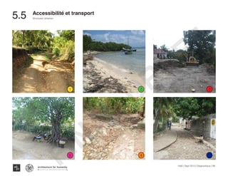 Haïti | Sept 2013 | Diagnostique | 88
Typography
architecture for humanity
architecture for humanity
architecture for humanity
Structures Urbaines
Accessibilité et transport
1 2 3
46 5
5.5	
FINAL
DRAFT
 