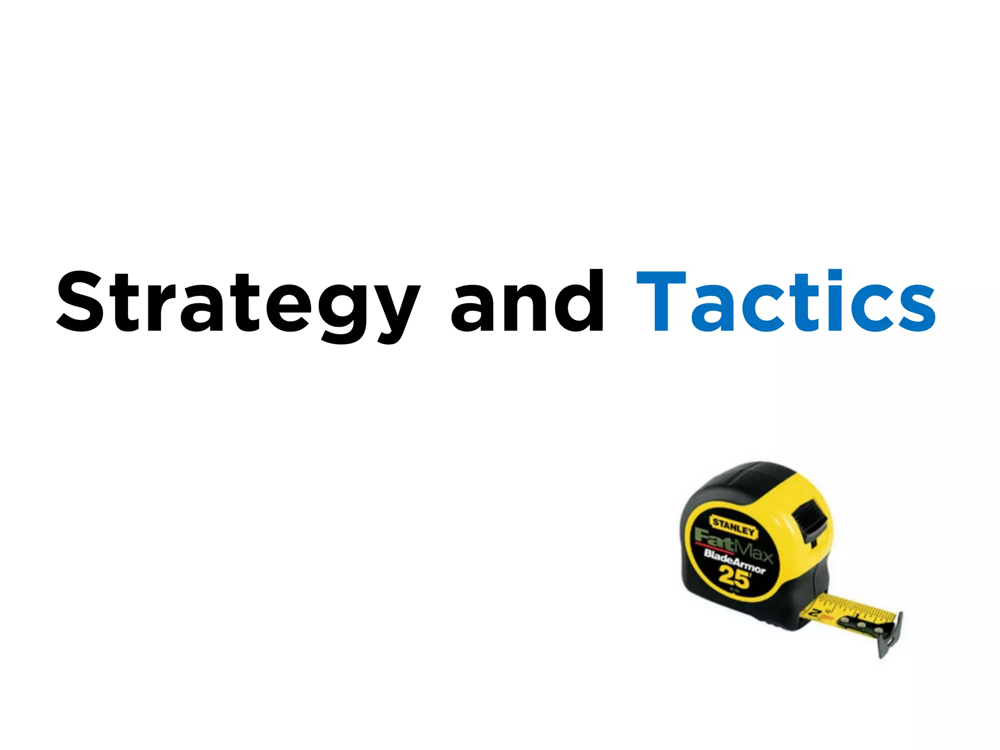 Strategy and Tactics
 