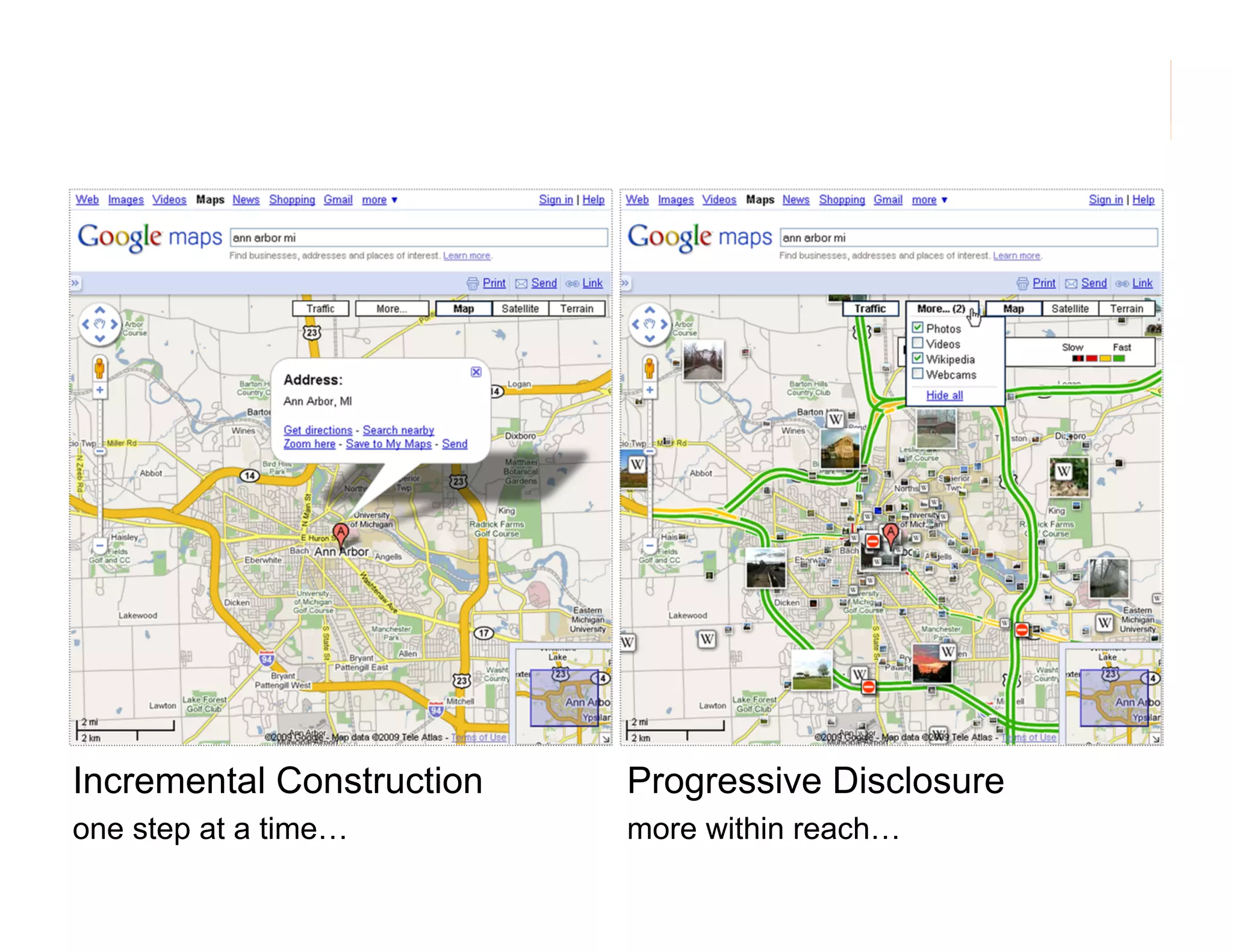 Incremental Construction

Progressive Disclosure

one step at a time…

more within reach…
96

 
