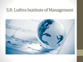 S.R. Luthra Inatitute of Management
 