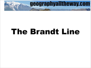 The Brandt Line