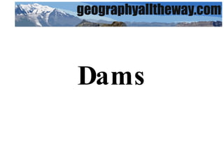 Dams 
