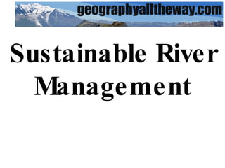 Sustainable River Management 
