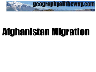 Afghanistan Migration   