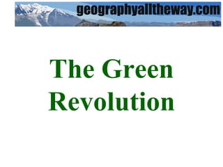 The Green Revolution 