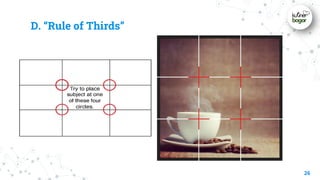 D. “Rule of Thirds”
26
 