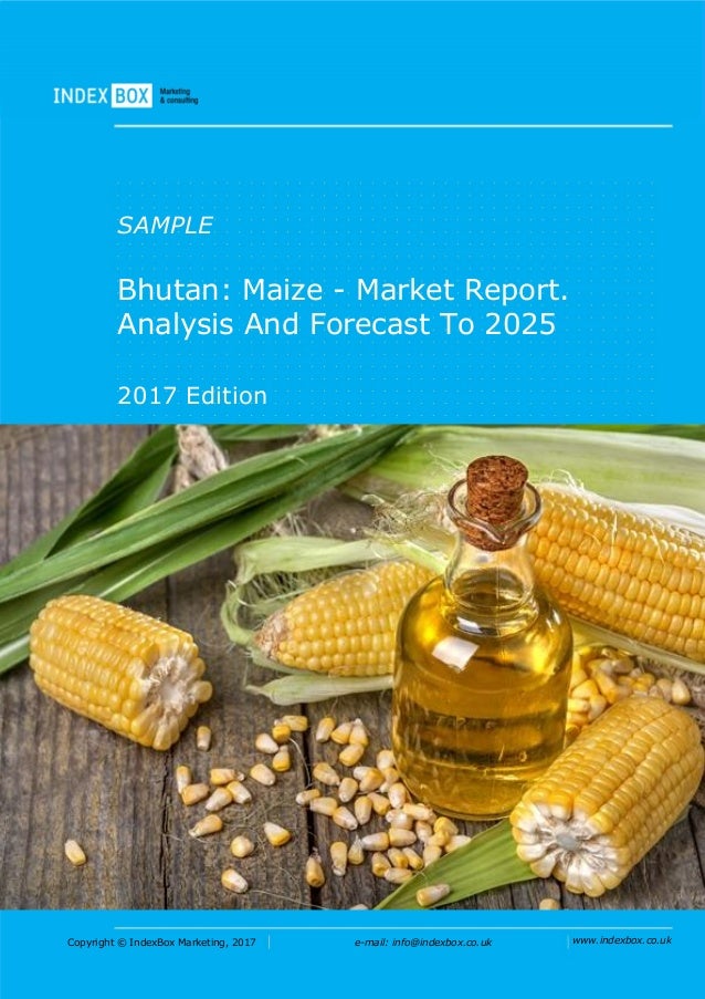 Bhutan Maize Market Report. Analysis And Forecast To 2025