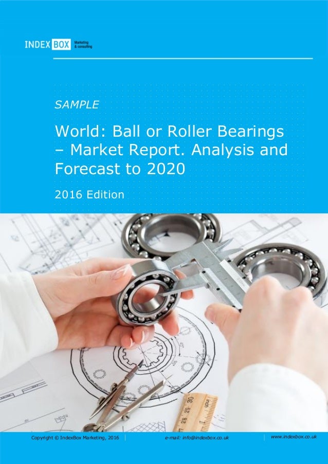 World Ball Or Roller Bearings Market Report. Analysis and Forecast to 2020