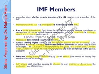 Slides
Prepared
by:
Dr.
Mahtab
Alam
IMF Members
 