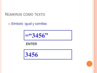 en las celdasIngreso y edición de datosUna Celda puede contener valores o fórmulas.Valores:NúmerosTextosFechasHorasValores lógicos Verdadero/ Falso