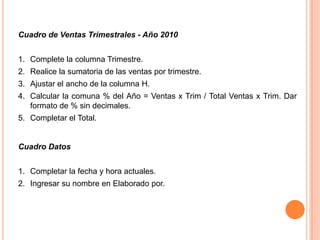 Orden de evaluación de operadoresDos puntos ( : )		Rangospace     			IntersecciónComa ( , )		UniónMenos ( - )		Negativo%				Porcentaje (Cto.)Caret ( ^ )		Exponente*   /				Multiplicación y División+  -				Suma y Resta&				Ampersand