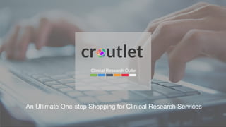 Clinical Research Outlet
An Ultimate One-stop Shopping for Clinical Research Services
 