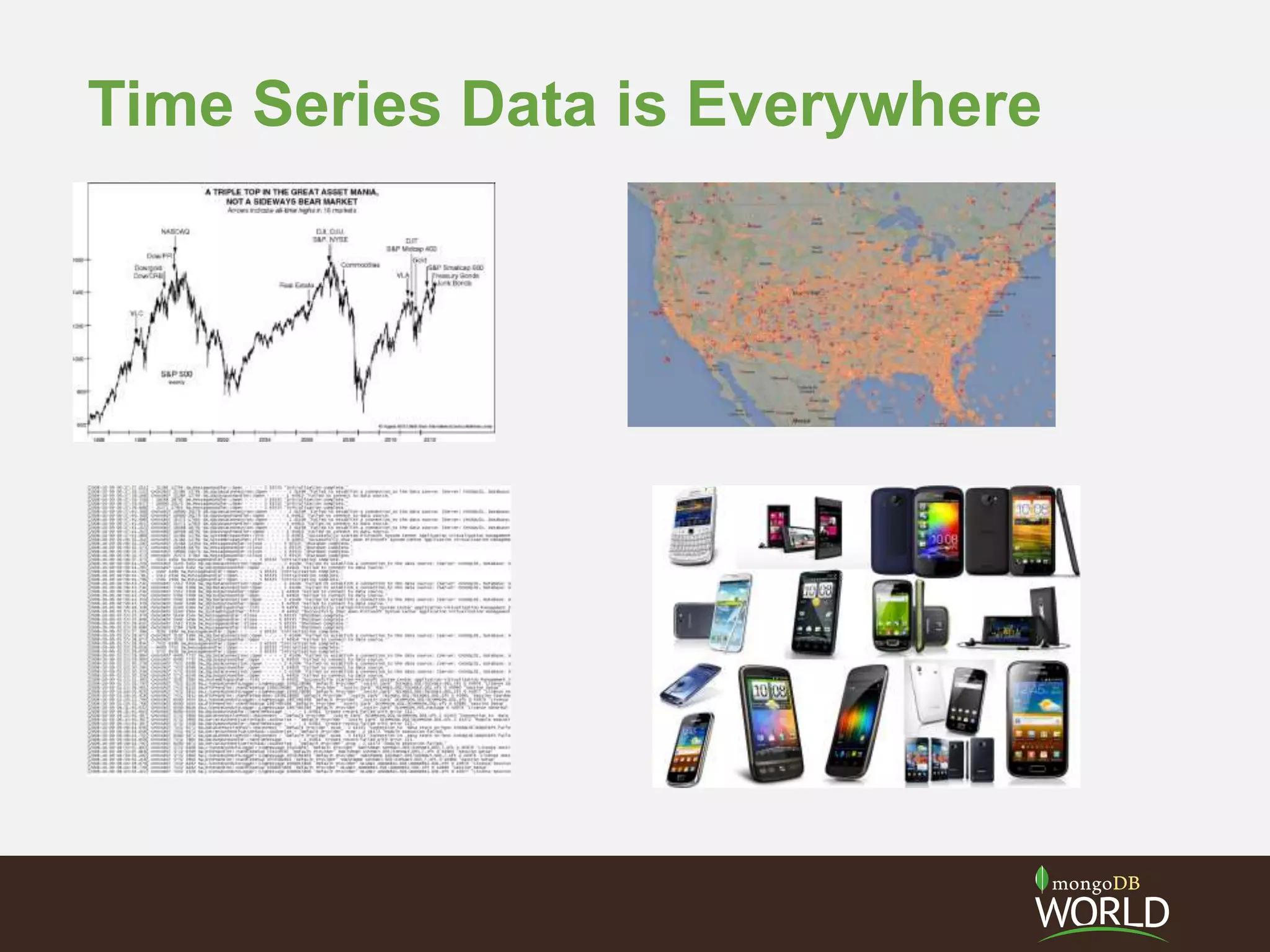 Time Series Data is Everywhere
 