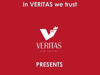 In VERITAS we trust PRESENTS 
