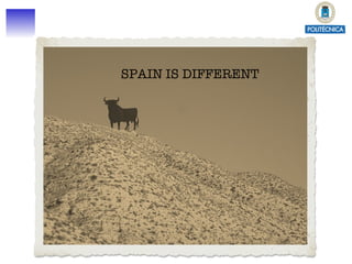 SPAIN IS DIFFERENT 