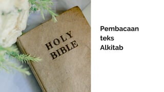 20
22
Pembacaan
teks
Alkitab
 