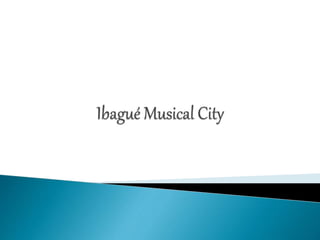 Ibagué musical city
