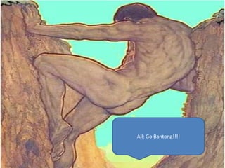 All: Go Bantong!!!!
 
