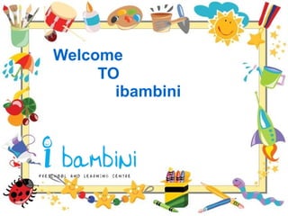 Welcome
TO
ibambini
 