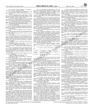 Nº 56, sexta-feira, 22 de março de 2013 113ISSN 1677-7069
EXEMPLAR DE ASSINANTE DA
IMPRENSA
NACIONAL
Este documento pode ser verificado no endereço eletrônico http://www.in.gov.br/autenticidade.html,
pelo código 00032013032200113
Documento assinado digitalmente conforme MP no- 2.200-2 de 24/08/2001, que institui a
Infraestrutura de Chaves Públicas Brasileira - ICP-Brasil.
3
6.4.2 É vedada a inscrição condicional, a extemporânea, a
via postal, a via fax ou a via correio eletrônico.
6.4.3 É vedada a transferência do valor pago a título de taxa
para terceiros, para outros concursos ou para outro cargo.
6.4.4 Para efetuar a inscrição, é imprescindível o número do
CPF do candidato.
6.4.5 As informações prestadas na solicitação de inscrição
serão de inteira responsabilidade do candidato, dispondo o CES-
PE/UnB do direito de excluir do concurso público aquele que não
preencher a solicitação de forma completa e correta.
6.4.6 O valor referente ao pagamento da taxa de inscrição
não será devolvido em hipótese alguma, salvo em caso de cance-
lamento do certame por conveniência da Administração Pública.
6.4.7 O comprovante de inscrição ou o comprovante de pa-
gamento da taxa de inscrição deverá ser mantido em poder do can-
didato e apresentado nos locais de realização das provas.
6.4.8 DOS PROCEDIMENTOS PARA PEDIDO DE ISEN-
ÇÃO DE TAXA DE INSCRIÇÃO
6.4.8.1 Não haverá isenção total ou parcial do valor da taxa
de inscrição, exceto para os candidatos amparados pelo Decreto nº
6.593, de 2 de outubro de 2008, publicado no Diário Oficial da União
de 3 de outubro de 2008.
6.4.8.2 Estará isento do pagamento da taxa de inscrição o
candidato que:
a) estiver inscrito no Cadastro Único para Programas Sociais
do Governo Federal (CadÚnico), de que trata o Decreto nº 6.135, de
26 de junho de 2007; e
b) for membro de família de baixa renda, nos termos do
Decreto nº 6.135/2007.
6.4.8.3 A isenção deverá ser solicitada mediante requeri-
mento do candidato, disponível por meio do aplicativo para a so-
licitação de inscrição, no período entre 10 horas do dia 8 de abril de
2013 e 23 horas e 59 minutos do dia 29 de abril de 2013, no endereço
eletrônico http://www.cespe.unb.br/concursos/ibama_13_analista_ad-
ministrativo, contendo:
a) indicação do Número de Identificação Social (NIS), atri-
buído pelo CadÚnico; e
b) declaração eletrônica de que atende à condição estabe-
lecida na letra "b" do subitem 6.4.8.2 deste edital.
6.4.8.4 O CESPE/UnB consultará o órgão gestor do Ca-
dÚnico para verificar a veracidade das informações prestadas pelo
candidato.
6.4.8.5 As informações prestadas no requerimento de isenção
serão de inteira responsabilidade do candidato, podendo responder
este, a qualquer momento, por crime contra a fé pública, o que
acarreta sua eliminação do concurso, aplicando-se, ainda, o disposto
no parágrafo único do artigo 10 do Decreto nº 83.936, de 6 de
setembro de 1979.
6.4.8.6 Não será concedida isenção de pagamento de taxa de
inscrição ao candidato que:
a) omitir informações e/ou torná-las inverídicas;
b) fraudar e/ou falsificar documentação;
c) não observar a forma, o prazo e os horários estabelecidos
no subitem 6.4.8.3 deste edital.
6.4.8.7 Não será aceita solicitação de isenção de pagamento
de valor de inscrição via postal, via fax ou via correio eletrônico.
6.4.8.8 Cada pedido de isenção será analisado e julgado pelo
órgão gestor do CadÚnico.
6.4.8.9 A relação provisória dos candidatos que tiveram o
seu pedido de isenção deferido será divulgada até a data provável de
3 de maio de 2013, no endereço eletrônico http://www.ces-
pe.unb.br/concursos/ibama_13_analista_administrativo.
6.4.8.9.1 O candidato disporá de 2 (dois) dias para contestar
o indeferimento do seu pedido de isenção de taxa de inscrição, no
endereço eletrônico http://www.cespe.unb.br/concursos/iba-
ma_13_analista_administrativo. Após esse período, não serão aceitos
pedidos de revisão.
6.4.8.10 Os candidatos que tiverem o seu pedido de isenção
indeferido deverão acessar o endereço eletrônico http://www.ces-
pe.unb.br/concursos/ibama_13_analista_administrativo e imprimir a
GRU Cobrança, por meio da página de acompanhamento, para pa-
gamento até o dia 13 de maio de 2013, conforme procedimentos
descritos neste edital.
6.4.8.11 O candidato que não tiver o seu pedido de isenção
deferido e que não efetuar o pagamento da taxa de inscrição na forma
e no prazo estabelecidos no subitem anterior estará automaticamente
excluído do concurso público.
6.4.9 DOS PROCEDIMENTOS PARA A SOLICITAÇÃO
DE ATENDIMENTO ESPECIAL
6.4.9.1 O candidato que necessitar de atendimento especial
para a realização das provas deverá indicar, na solicitação de ins-
crição disponibilizada no endereço eletrônico http://www.ces-
pe.unb.br/concursos/ibama_13_analista_administrativo, os recursos
especiais necessários a tal atendimento.
6.4.9.1.1 O candidato que solicitar atendimento especial na
forma estabelecida no subitem anterior deverá enviar cópia simples
do CPF e laudo médico (original ou cópia autenticada em cartório),
emitido nos últimos 12 (doze) meses, que justifique o atendimento
especial solicitado.
6.4.9.1.2 A documentação citada no subitem anterior poderá
ser entregue até o dia 29 de abril de 2013, das 8 horas às 19 horas
(exceto sábado, domingo e feriado), pessoalmente ou por terceiro, na
Central de Atendimento do CESPE/UnB, localizada na Universidade
de Brasília (UnB) - Campus Universitário Darcy Ribeiro, Sede do
CESPE/UnB - Asa Norte, Brasília/DF, ou enviada via SEDEX ou
carta registrada com aviso de recebimento, para a Central de Aten-
dimento do CESPE/UnB - Concurso IBAMA Analista Administra-
tivo/2013 (atendimento especial) - Caixa Postal 4488, CEP 70904-
970, Brasília/DF, até a data prevista acima. Após esse período, a
solicitação será indeferida, salvo nos casos de força maior e nos que
forem de interesse da Administração Pública.
6.4.9.1.3 O fornecimento da cópia simples do CPF e do
laudo médico (original ou cópia autenticada em cartório), por qual-
quer via, é de responsabilidade exclusiva do candidato. O CES-
PE/UnB não se responsabiliza por qualquer tipo de extravio ou atraso
que impeça a chegada dessa documentação a seu destino.
6.4.9.1.4 O laudo médico (original ou cópia autenticada em
cartório) e a cópia simples do CPF valerão somente para este con-
curso e não serão devolvidos, assim como não serão fornecidas cópias
dessa documentação.
6.4.9.2 A candidata que tiver necessidade de amamentar du-
rante a realização das provas, além de solicitar atendimento especial
para tal fim, deverá encaminhar, para a Central de Atendimento do
CESPE/UnB, cópia autenticada em cartório da certidão de nascimento
da criança, até o dia 29 de abril de 2013, e levar, no dia das provas,
um acompanhante adulto que ficará em sala reservada e será o res-
ponsável pela guarda da criança. A candidata que não levar acom-
panhante adulto não poderá permanecer com a criança no local de
realização das provas.
6.4.9.2.1 Caso a criança ainda não tenha nascido até a data
estabelecida no subitem 6.4.9.2, a cópia da certidão de nascimento
poderá ser substituída por documento emitido pelo médico obstetra
que ateste a data provável do nascimento.
6.4.9.2.2 O CESPE/UnB não disponibilizará acompanhante
para guarda de criança.
6.4.9.3 A relação dos candidatos que tiveram o seu aten-
dimento especial deferido será divulgada no endereço eletrônico
http://www.cespe.unb.br/concursos/ibama_13_analista_administrativo,
na ocasião da divulgação do edital informando a disponibilização da
consulta aos locais e ao horário de realização das provas.
6.4.9.3.1 O candidato disporá de 1 (um) dia a partir da data
de divulgação da relação citada no subitem anterior para contestar o
indeferimento, na Central de Atendimento do CESPE/UnB - Uni-
versidade de Brasília (UnB) - Campus Universitário Darcy Ribeiro,
Sede do CESPE/UnB - Asa Norte, Brasília/DF; pessoalmente ou por
terceiro, ou pelo e-mail atendimentoespecial@cespe.unb.br, restrito
apenas a assuntos relacionados ao atendimento especial. Após esse
período, não serão aceitos pedidos de revisão.
6.4.9.4 A solicitação de atendimento especial, em qualquer
caso, será atendida segundo os critérios de viabilidade e de razoa-
bilidade.
7 DO EXAME DE HABILIDADES E CONHECIMEN-
TOS
7.1 As fases do concurso estão descritas no quadro a se-
guir.
PROVA/TIPO ÁREA DE CONHECI-
MENTO
NÚMERO DE
ITENS
CARÁTER
(P1) Objetiva Conhecimentos Básicos 50 ELIMINATÓRIO
(P2) Objetiva Conhecimentos Específi-
cos
70 E
(P3) Discursiva Disciplinas especificadas
no subitem 9.1.1 deste
edital
Uma redação CLASSIFICATÓRIO
7.2 As provas objetivas e a prova discursiva terão a duração
de 4 horas e 30 minutos e serão aplicadas na data provável de 9 de
junho de 2013, no turno da tarde.
7.3 Na data provável de 30 de maio de 2013, será publicado
no Diário Oficial da União edital informando a disponibilização da
consulta aos locais e ao horário de realização das provas.
7.3.1 O candidato deverá, obrigatoriamente, acessar o en-
dereço eletrônico http://www.cespe.unb.br/concursos/ibama_13_ana-
lista_administrativo para verificar o seu local de provas, por meio de
busca individual, devendo, para tanto, informar os dados solicita-
dos.
7.3.2 O candidato somente poderá realizar as provas no local
designado pelo CESPE/UnB.
7.3.3 São de responsabilidade exclusiva do candidato a iden-
tificação correta de seu local de realização das provas e o com-
parecimento no horário determinado.
7.3.4 O CESPE/UnB poderá enviar, como complemento às
informações citadas no subitem anterior, comunicação pessoal di-
rigida ao candidato, por e-mail, sendo de sua exclusiva responsa-
bilidade a manutenção/atualização de seu correio eletrônico, o que
não o desobriga do dever de observar o disposto no subitem 7.3 deste
edital.
7.4 O resultado final nas provas objetivas e o resultado
provisório na prova discursiva serão publicados no Diário Oficial da
União e divulgados na Internet, no endereço eletrônico
http://www.cespe.unb.br/concursos/ibama_13_analista_administrativo,
na data provável de 9 de julho de 2013.
8 DAS PROVAS OBJETIVAS
8.1 As provas objetivas, de caráter eliminatório e classi-
ficatório, valerão 120,00 pontos e abrangerão os objetos de avaliação
constantes do item 13 deste edital.
8.2 Cada prova objetiva será constituída de itens para jul-
gamento, agrupados por comandos que deverão ser respeitados. O
julgamento de cada item será CERTO ou ERRADO, de acordo com
o(s) comando(s) a que se refere o item. Haverá, na folha de respostas,
para cada item, dois campos de marcação: o campo designado com o
código C, que deverá ser preenchido pelo candidato caso julgue o
item CERTO, e o campo designado com o código E, que deverá ser
preenchido pelo candidato caso julgue o item ERRADO.
8.3 Para obter pontuação no item, o candidato deverá marcar
um, e somente um, dos dois campos da folha de respostas.
8.4 O candidato deverá transcrever as respostas das provas
objetivas para a folha de respostas, que será o único documento
válido para a correção das provas. O preenchimento da folha de
respostas será de inteira responsabilidade do candidato, que deverá
proceder em conformidade com as instruções específicas contidas
neste edital e na folha de respostas. Em hipótese alguma haverá
substituição da folha de respostas por erro do candidato.
8.5 Serão de inteira responsabilidade do candidato os pre-
juízos advindos do preenchimento indevido da folha de respostas.
Serão consideradas marcações indevidas as que estiverem em de-
sacordo com este edital ou com a folha de respostas, tais como
marcação rasurada ou emendada ou campo de marcação não pre-
enchido integralmente.
8.6 O candidato não deverá amassar, molhar, dobrar, rasgar,
manchar ou, de qualquer modo, danificar a sua folha de respostas, sob
pena de arcar com os prejuízos advindos da impossibilidade de rea-
lização do processamento eletrônico.
8.7 O candidato é responsável pela conferência de seus da-
dos pessoais, em especial seu nome, seu número de inscrição e o
número de seu documento de identidade.
8.8 Não será permitido que as marcações na folha de res-
postas sejam feitas por outras pessoas, salvo em caso de candidato a
quem tenha sido deferido atendimento especial para a realização das
provas. Nesse caso, o candidato será acompanhado por fiscal do
CESPE/UnB devidamente treinado.
8.9 O CESPE/UnB divulgará a imagem da folha de respostas
dos candidatos que realizaram as provas objetivas, exceto dos can-
didatos eliminados na forma do subitem 12.24 deste edital, no en-
dereço eletrônico http://www.cespe.unb.br/concursos/ibama_13_ana-
lista_administrativo, após a data de divulgação do resultado final das
provas objetivas. A referida imagem ficará disponível até 15 (quinze)
dias corridos da data de publicação do resultado final do concurso
público.
8.9.1 Após o prazo determinado no subitem anterior, não
serão aceitos pedidos de disponibilização da imagem da folha de
respostas.
8.10 DOS CRITÉRIOS DE AVALIAÇÃO DAS PROVAS
OBJETIVAS
8.10.1 Todos os candidatos terão suas provas objetivas cor-
rigidas por meio de processamento eletrônico.
8.10.2 A nota em cada item das provas objetivas, feita com
base nas marcações da folha de respostas, será igual a: 1,00 ponto,
caso a resposta do candidato esteja em concordância com o gabarito
oficial definitivo das provas; 1,00 ponto negativo, caso a resposta do
candidato esteja em discordância com o gabarito oficial definitivo das
provas; 0,00, caso não haja marcação ou haja marcação dupla (C e
E).
8.10.3 A nota em cada prova objetiva será igual à soma das
notas obtidas em todos os itens que a compõem.
8.10.4 Será reprovado nas provas objetivas e eliminado do
concurso público o candidato que se enquadrar em pelo menos um
dos itens a seguir:
a) obtiver nota inferior a 10,00 pontos na prova objetiva de
Conhecimentos Básicos P1;
b) obtiver nota inferior a 21,00 pontos na prova objetiva de
Conhecimentos Específicos P2;
c) obtiver nota inferior a 36,00 pontos no conjunto das pro-
vas objetivas.
8.10.4.1 O candidato eliminado na forma do subitem 8.10.4
deste edital não terá classificação alguma no concurso público.
8.10.4.2 Os candidatos não eliminados na forma do subitem
8.10.4 serão ordenados por UF da vaga de acordo com os valores
decrescentes da nota final nas provas objetivas, que será a soma das
notas obtidas nas provas objetivas de Conhecimentos Básicos P1 e de
Conhecimentos Específicos P2.
8.11 DOS RECURSOS DAS PROVAS OBJETIVAS
8.11.1 Os gabaritos oficiais preliminares das provas objetivas
serão divulgados na Internet, no endereço eletrônico http://www.ces-
pe.unb.br/concursos/ibama_13_analista_administrativo, a partir das 19
horas da data provável de 12 de junho de 2013, observado o horário
oficial de Brasília/DF.
8.11.2 O candidato que desejar interpor recursos contra os
gabaritos oficiais preliminares das provas objetivas disporá de 2
(dois) dias para fazê-lo, a contar do dia subsequente à data da di-
vulgação desses gabaritos, no horário das 9 horas do primeiro dia às
18 horas do último dia, ininterruptamente.
8.11.3 Para recorrer contra os gabaritos oficiais preliminares
das provas objetivas, o candidato deverá utilizar o Sistema Eletrônico
de Interposição de Recurso, no endereço eletrônico http://www.ces-
pe.unb.br/concursos/ibama_13_analista_administrativo, e seguir as
instruções ali contidas.
8.11.4 Todos os recursos serão analisados, e as justificativas
das alterações/anulações de gabarito serão divulgadas no endereço
eletrônico http://www.cespe.unb.br/concursos/ibama_13_analista_ad-
ministrativo quando da divulgação dos gabaritos oficiais definitivos.
Não serão encaminhadas respostas individuais aos candidatos.
8.11.5 O candidato deverá ser claro, consistente e objetivo
em seu pleito. Recurso inconsistente ou intempestivo será prelimi-
narmente indeferido.
8.11.6 O recurso não poderá conter, em outro local que não
o apropriado, qualquer palavra ou marca que o identifique, sob pena
de ser preliminarmente indeferido.
8.11.7 Se do exame de recursos resultar anulação de item
integrante de prova, a pontuação correspondente a esse item será
atribuída a todos os candidatos, independentemente de terem recor-
rido.
8.11.8 Se houver alteração, por força de impugnações, de
gabarito oficial preliminar de item integrante de prova, essa alteração
valerá para todos os candidatos, independentemente de terem re-
corrido.
8.11.9 Não será aceito recurso via postal, via fax, via correio
eletrônico ou, ainda, fora do prazo.
8.11.10 Em nenhuma hipótese serão aceitos pedidos de re-
visão de recursos ou recurso de gabarito oficial definitivo.
8.11.11 Recursos cujo teor desrespeite a banca serão pre-
liminarmente indeferidos.
 