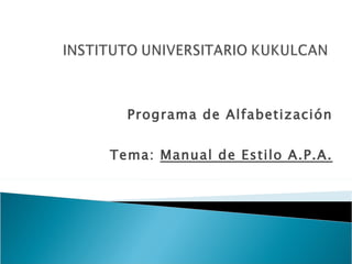 Programa de Alfabetización Tema:  Manual de Estilo A.P.A. 